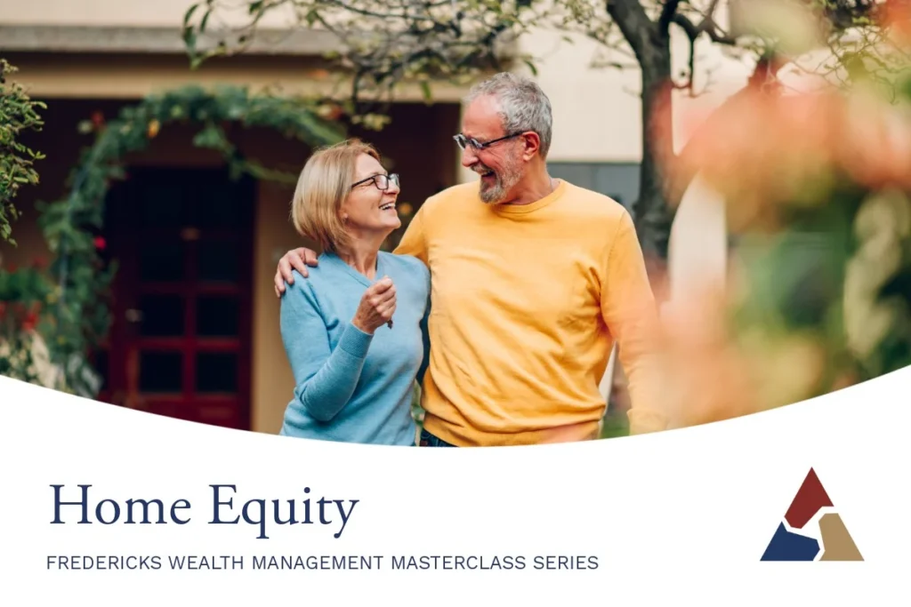 Fredericks Wealth Management Masterclass Series: Home Equity